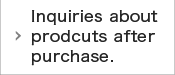 Inquiries about products after purchase