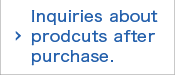 Inquiries about products after purchase