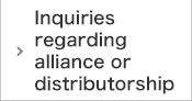 Inquiries regarding alliance or distributorship.